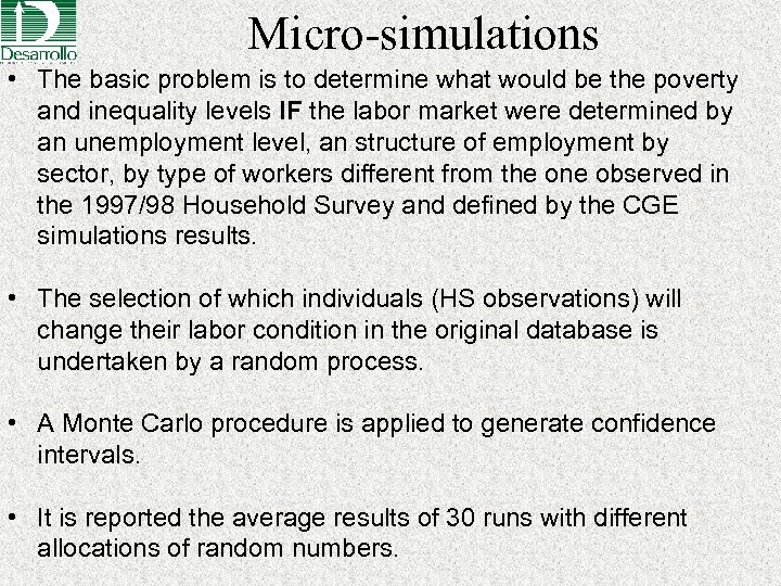 Micro-simulations • The basic problem is to determine what would be the poverty and