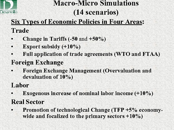Macro-Micro Simulations (14 scenarios) Six Types of Economic Policies in Four Areas: Trade •