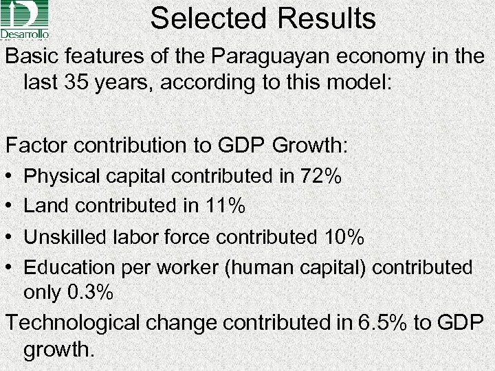 Selected Results Basic features of the Paraguayan economy in the last 35 years, according