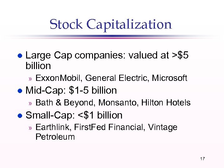Stock Capitalization l Large Cap companies: valued at >$5 billion » l Mid-Cap: $1