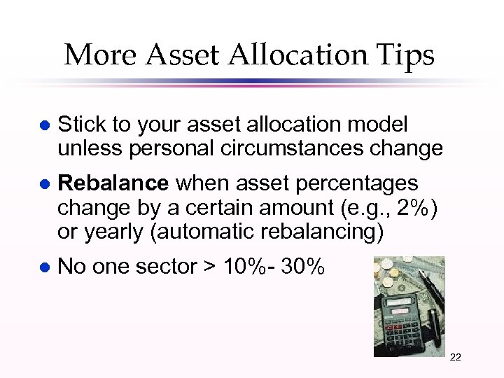 More Asset Allocation Tips l Stick to your asset allocation model unless personal circumstances