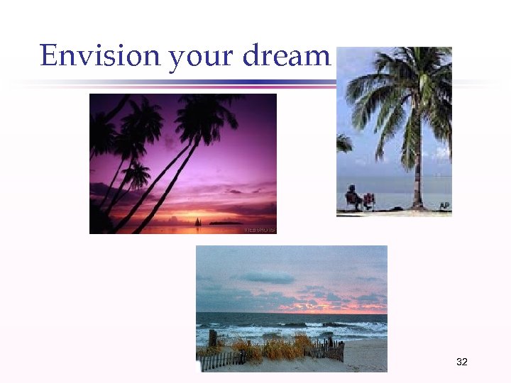 Envision your dream 32 