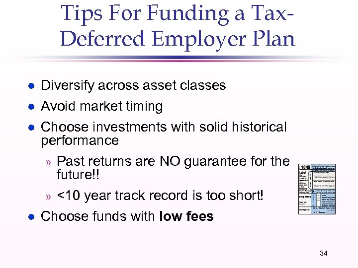 Tips For Funding a Tax. Deferred Employer Plan l Diversify across asset classes l