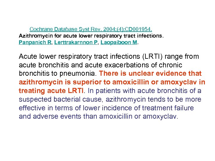 Cochrane Database Syst Rev. 2004; (4): CD 001954. Azithromycin for acute lower respiratory tract