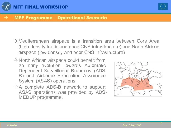 MFF FINAL WORKSHOP à MFF Programme – Operational Scenario à Mediterranean airspace is a