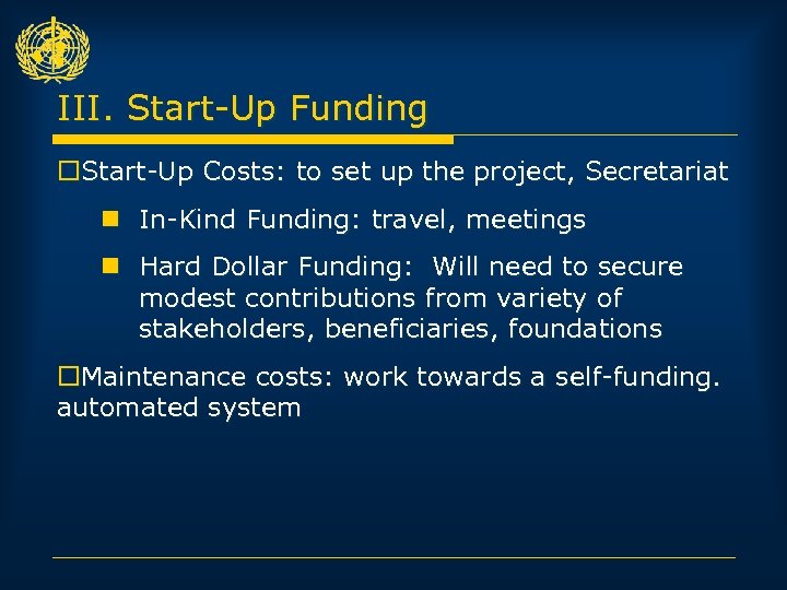 III. Start-Up Funding o. Start-Up Costs: to set up the project, Secretariat n In-Kind