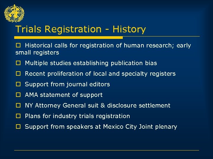 Trials Registration - History o Historical calls for registration of human research; early small