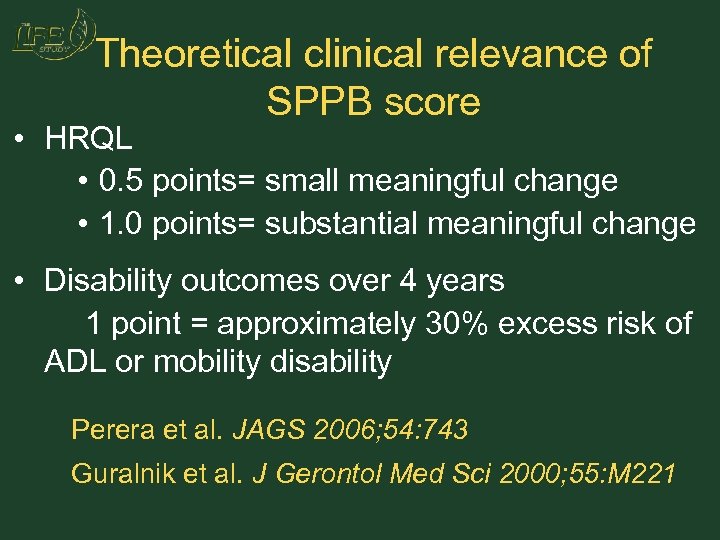 Theoretical clinical relevance of SPPB score • HRQL • 0. 5 points= small meaningful