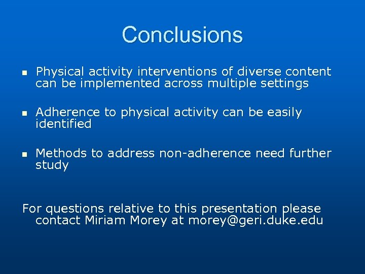 Conclusions n Physical activity interventions of diverse content can be implemented across multiple settings