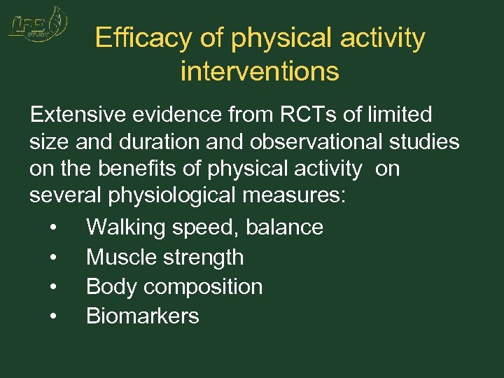Efficacy of physical activity interventions Extensive evidence from RCTs of limited size and duration