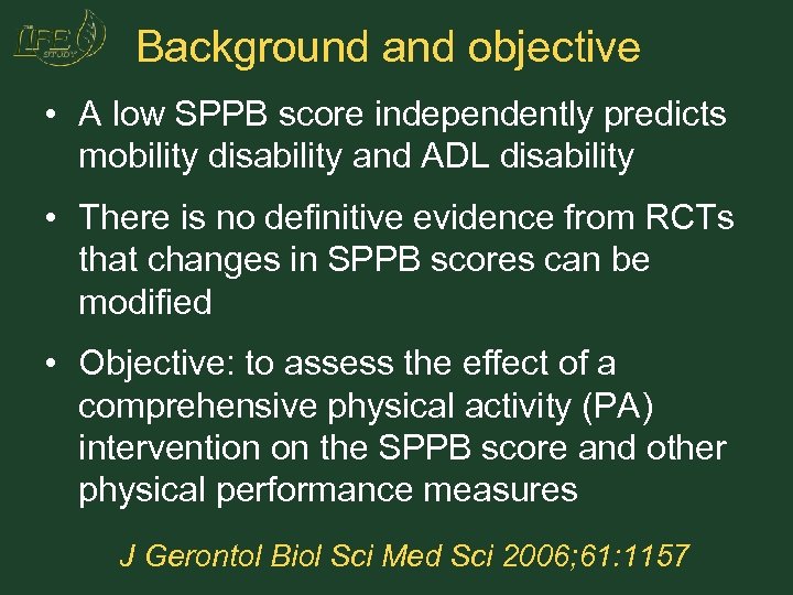 Background and objective • A low SPPB score independently predicts mobility disability and ADL