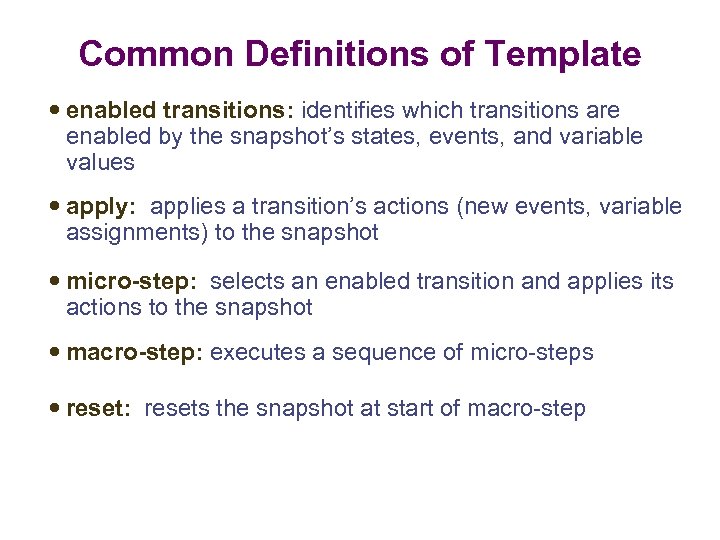 Common Definitions of Template enabled transitions: identifies which transitions are enabled by the snapshot’s