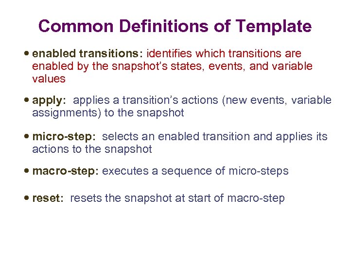 Common Definitions of Template enabled transitions: identifies which transitions are enabled by the snapshot’s