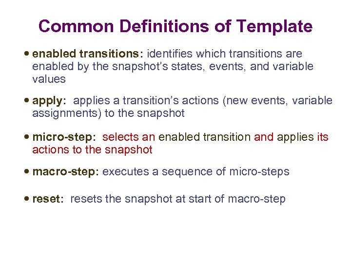Common Definitions of Template enabled transitions: identifies which transitions are enabled by the snapshot’s