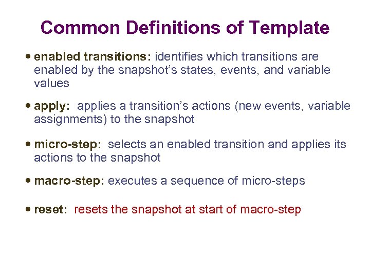 Common Definitions of Template enabled transitions: identifies which transitions are enabled by the snapshot’s