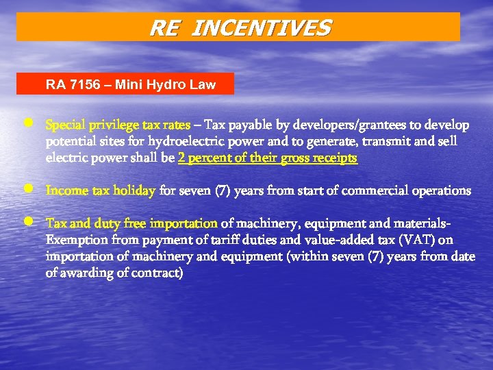 RE INCENTIVES RA 7156 – Mini Hydro Law n Special privilege tax rates –