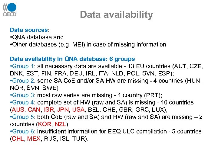 Data availability Data sources: • QNA database and • Other databases (e. g. MEI)