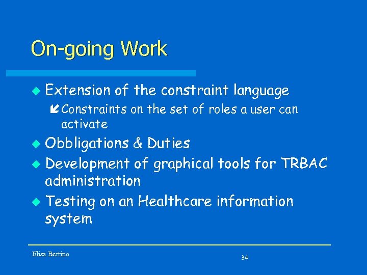 On-going Work u Extension of the constraint language í Constraints on the set of