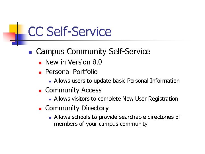 CC Self-Service n Campus Community Self-Service n n New in Version 8. 0 Personal