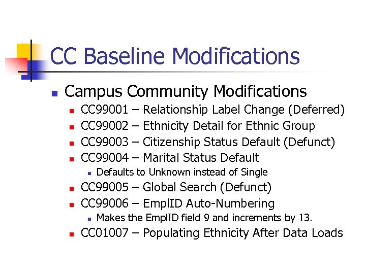 CC Baseline Modifications n Campus Community Modifications n n CC 99001 CC 99002 CC