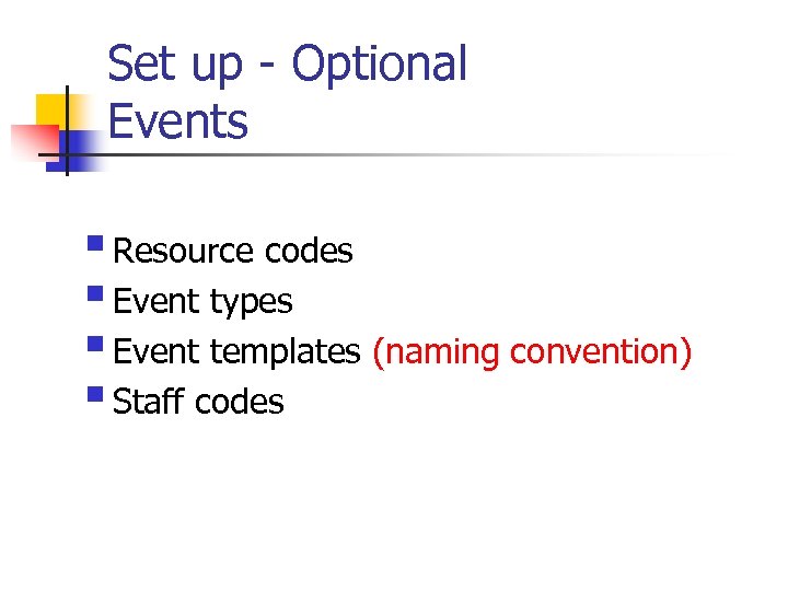 Set up - Optional Events § Resource codes § Event types § Event templates