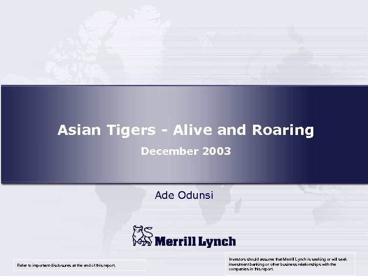 Asian Tigers - Alive and Roaring December 2003 Ade Odunsi Refer to important disclosures