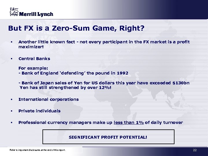 But FX is a Zero-Sum Game, Right? § Another little known fact - not