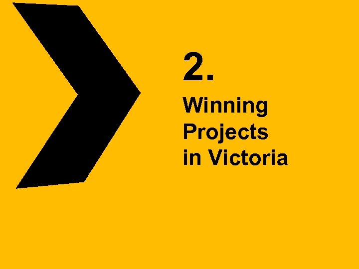 2. Winning Projects in Victoria 