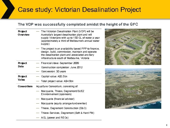 Case study: Victorian Desalination Project The VDP was successfully completed amidst the height of