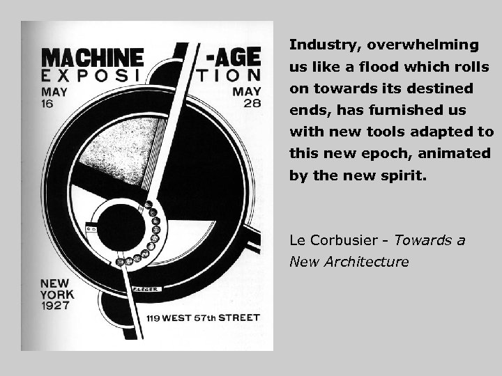 Industry, overwhelming us like a flood which rolls on towards its destined ends, has