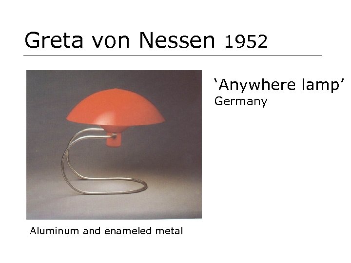 Greta von Nessen 1952 ‘Anywhere lamp’ Germany Aluminum and enameled metal 