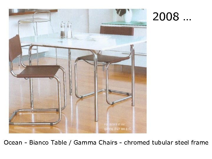 2008 … Ocean - Bianco Table / Gamma Chairs - chromed tubular steel frame