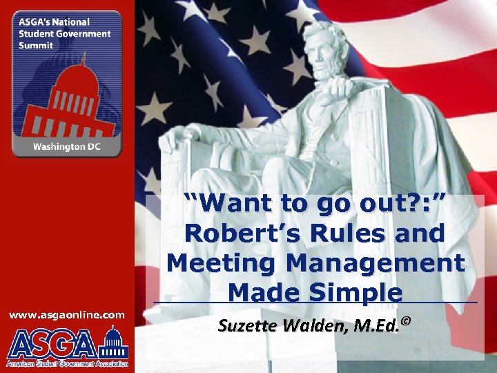 “Want to go out? : ” Robert’s Rules and Meeting Management Made Simple www.