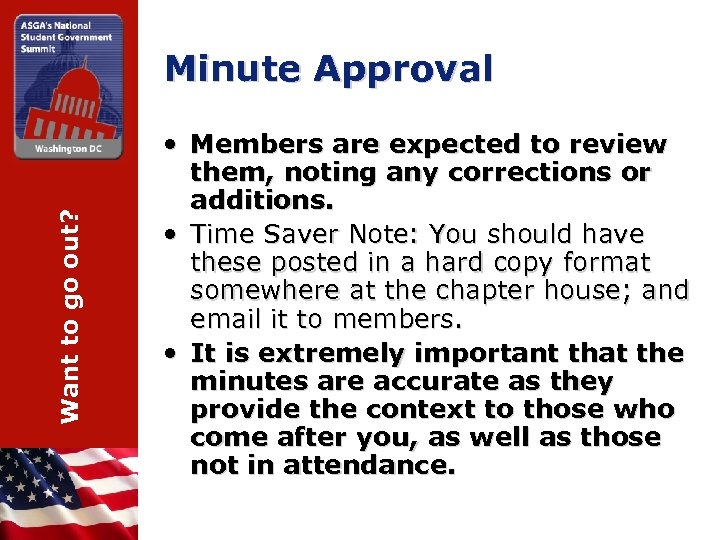 Want to go out? Minute Approval • Members are expected to review them, noting