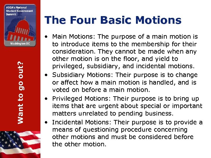 Want to go out? The Four Basic Motions • Main Motions: The purpose of