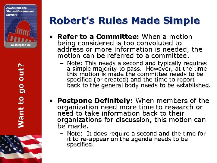 Robert’s Rules Made Simple Want to go out? • Refer to a Committee: When