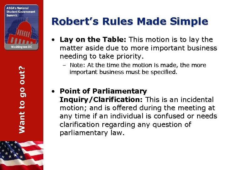 Robert’s Rules Made Simple Want to go out? • Lay on the Table: This