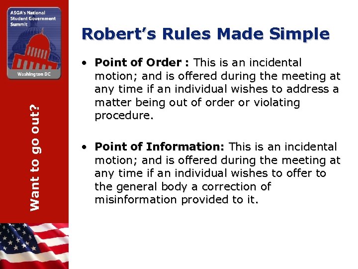 Want to go out? Robert’s Rules Made Simple • Point of Order : This