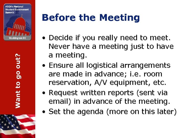 Want to go out? Before the Meeting • Decide if you really need to