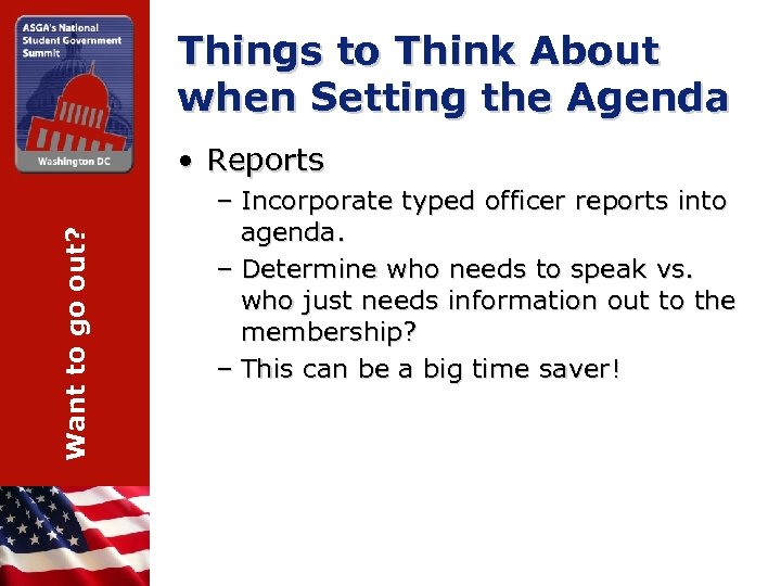 Things to Think About when Setting the Agenda Want to go out? • Reports