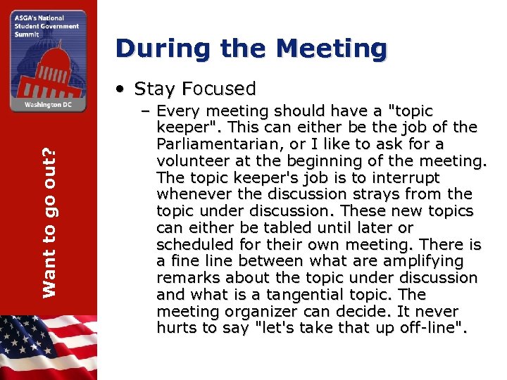 During the Meeting Want to go out? • Stay Focused – Every meeting should
