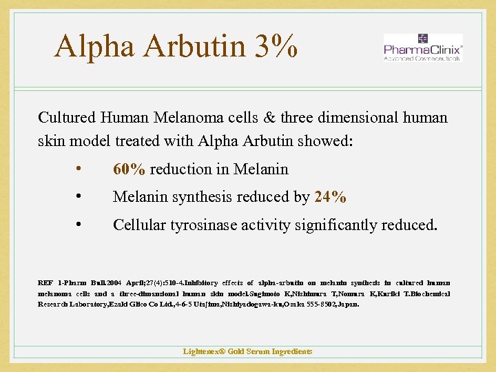 Alpha Arbutin 3% Cultured Human Melanoma cells & three dimensional human skin model treated