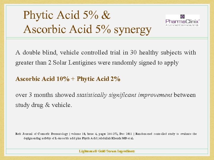 Phytic Acid 5% & Ascorbic Acid 5% synergy A double blind, vehicle controlled trial