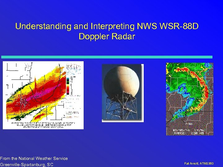 Understanding and Interpreting NWS WSR-88 D Doppler Radar From the National Weather Service Greenville-Spartanburg,