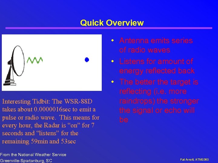 Quick Overview Interesting Tidbit: The WSR-88 D takes about 0. 0000016 sec to emit