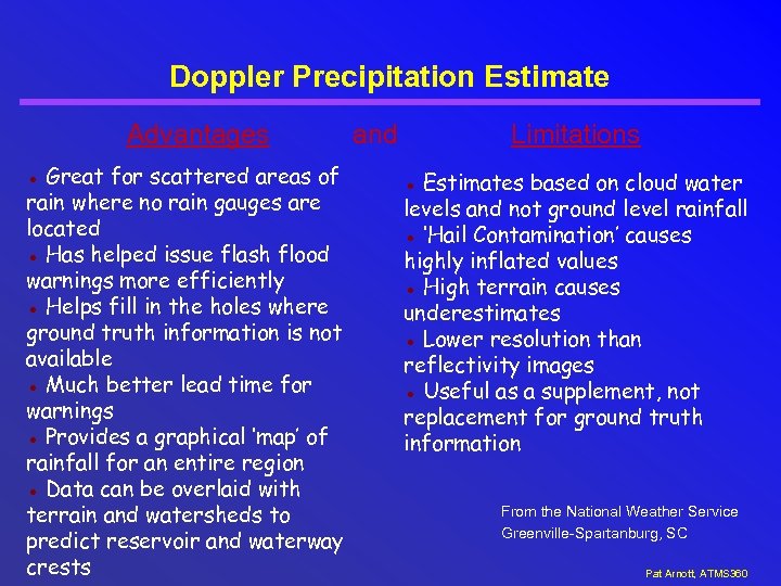 Doppler Precipitation Estimate Advantages ● Great for scattered areas of rain where no rain