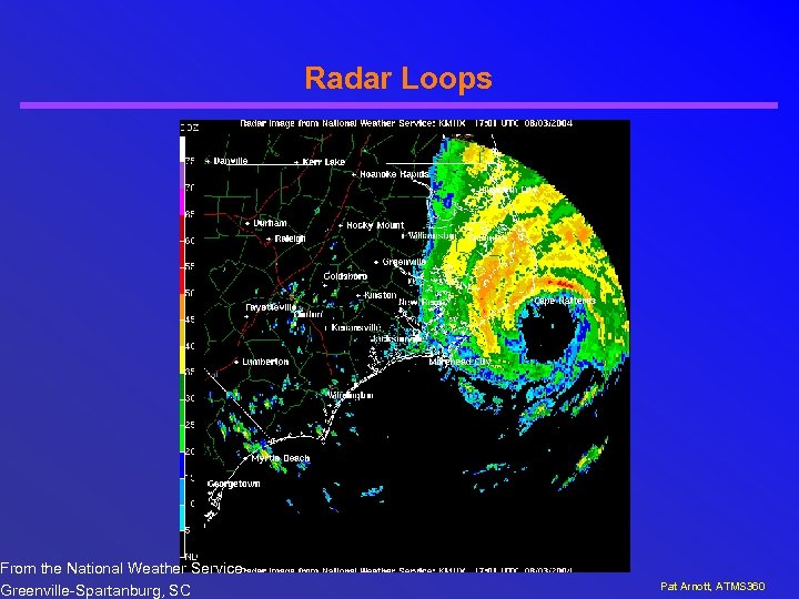 From the National Weather Service Greenville-Spartanburg, SC Radar Loops Pat Arnott, ATMS 360 