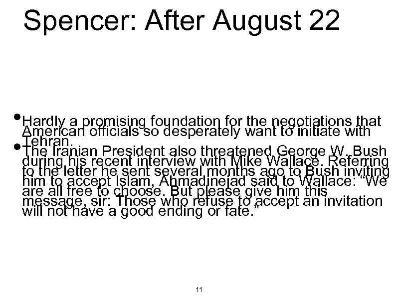 Spencer: After August 22 • Hardly a promisingso desperately wantnegotiations that foundation for the