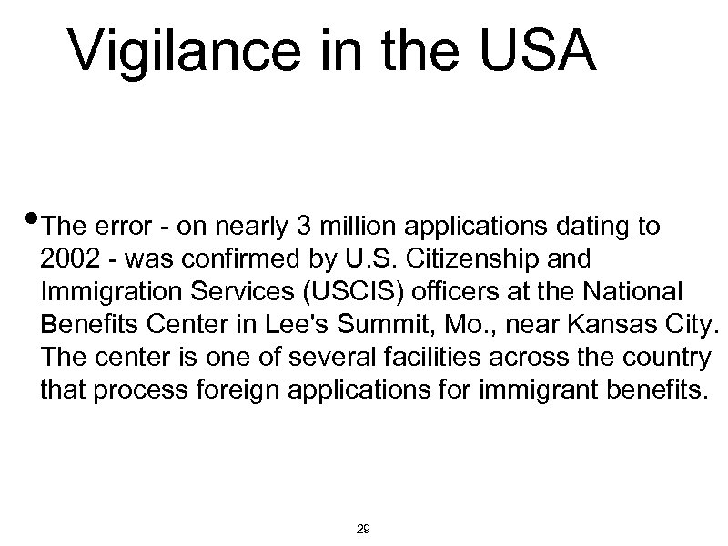 Vigilance in the USA • The error - on nearly 3 million applications dating