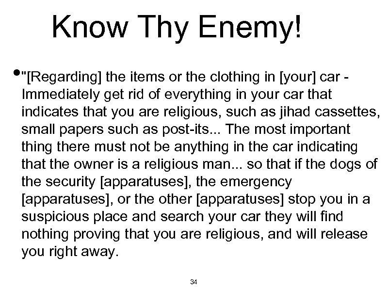 Know Thy Enemy! • "[Regarding] the items or the clothing in [your] car -